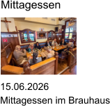 15.06.2026 Mittagessen im Brauhaus Mittagessen